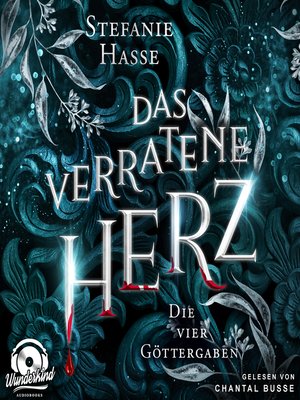 cover image of Das verratene Herz--Die vier Göttergaben, Band 2